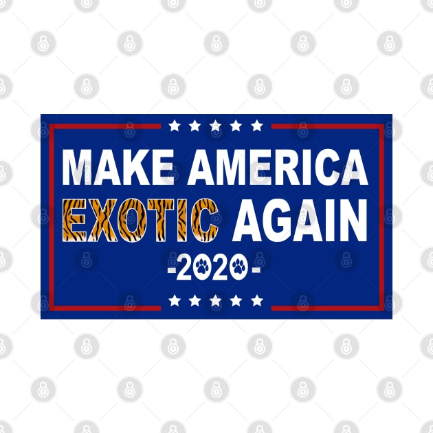 Make America Exotic Again - Funny by Nirvanax Studio
