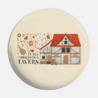 It All Began in a Tavern Pin