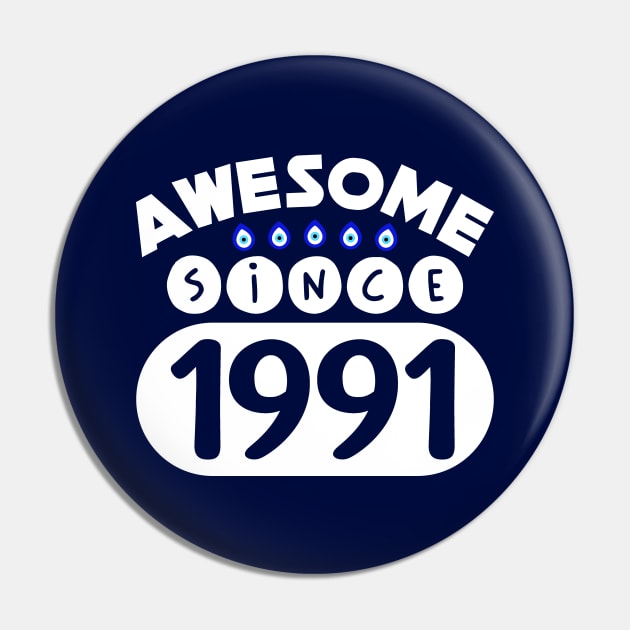 Awesome Since 1991 Pin by colorsplash