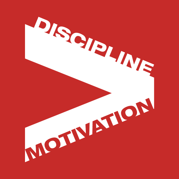 Discipline over Motivation by ArChon