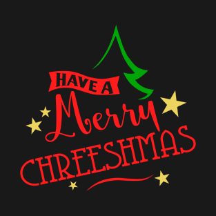 Merry Chreeshmas T-Shirt