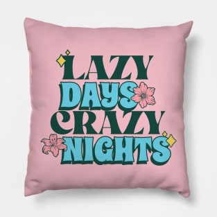 Lazy Days Crazy Nights Summer Beach Vibes Love Pillow