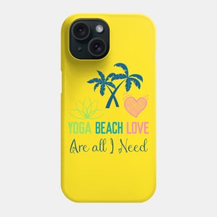 yoga beach love are all I need Phone Case