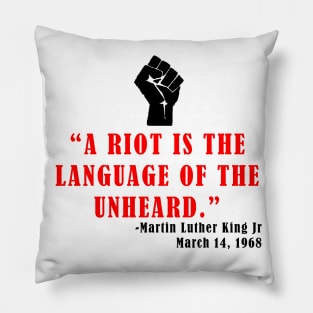 A Riot is the Language of the Unheard Pillow