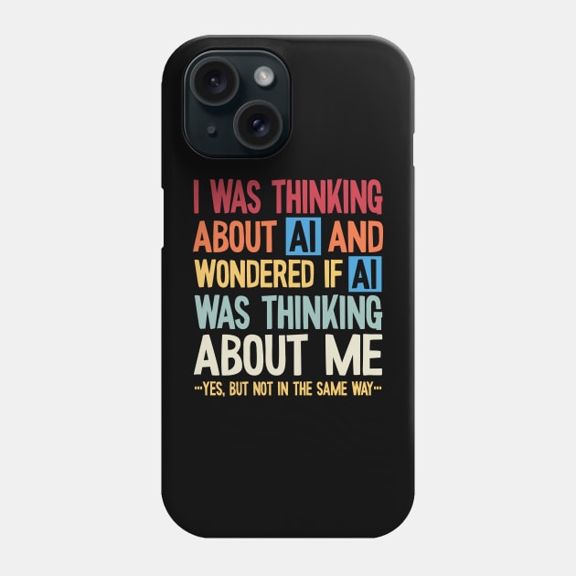 Artificial intelligence - thinking about AI and wondering if Phone Case by Graphic Duster