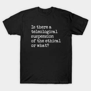 Kierkegaard-inspired joke inscription in blue: Is there a teleological  suspension of the ethical, or what? Essential T-Shirt for Sale by  kierkegaard