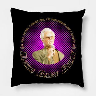 uncle baby bill Pillow