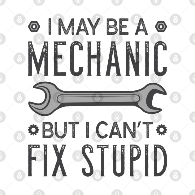 Mechanic Fix Stupid by LuckyFoxDesigns