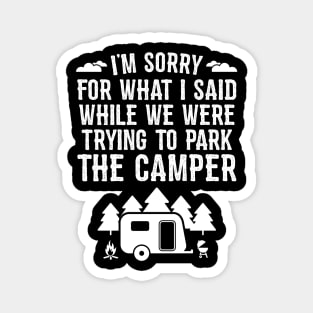 Sorry For What I Said While Trying To Park The Camper Magnet