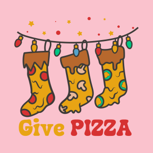 pizza christmas, give pizza T-Shirt