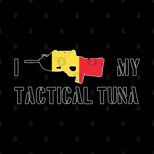 I Love my Tactical Tuna - Belgium Flag by CCDesign