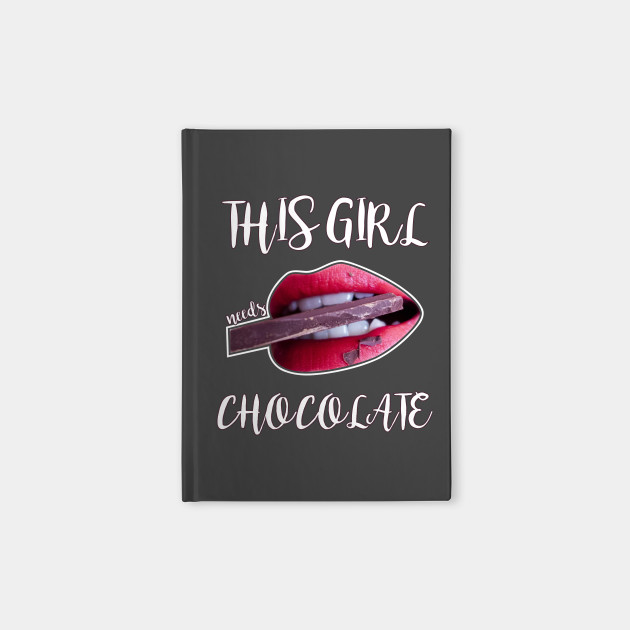 This Girl Needs Chocolate