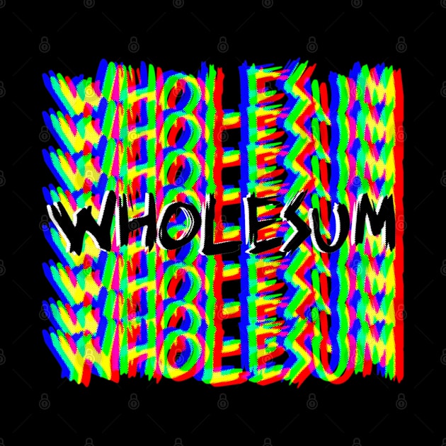 Whole$um by Cakes Fiasco