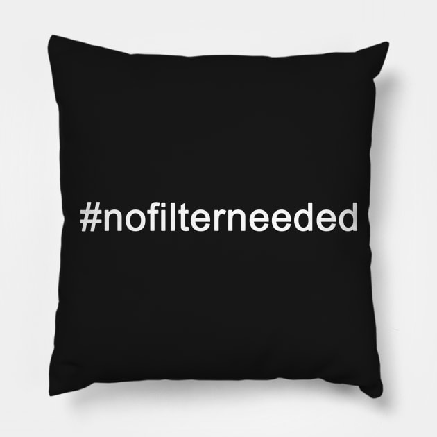 #nofilterneeded Pillow by bobgoodallart