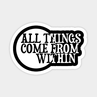 All things come from within - Neville Goddard manifesting Magnet