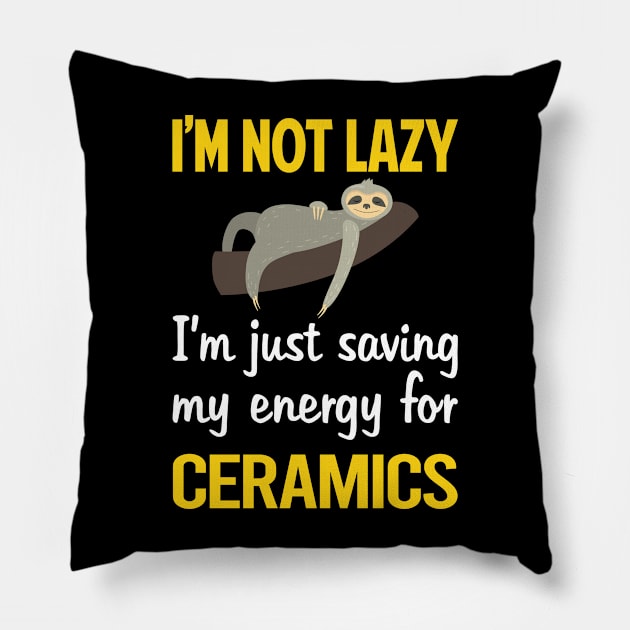 Funny Lazy Ceramics Pillow by blakelan128