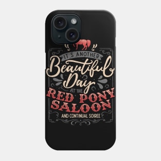 It's another beautiful day at the red pony saloon and continual soiree Phone Case