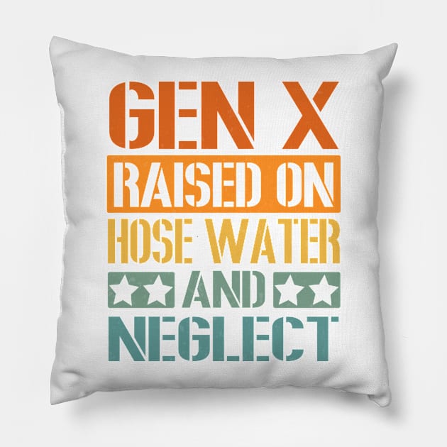 GEN X Raised on Hose Water and Neglect Pillow by LEGO