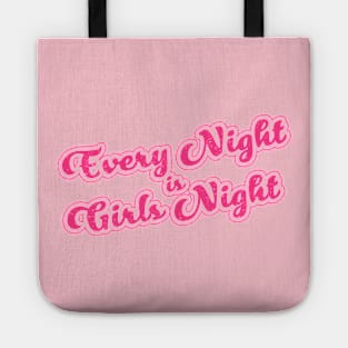 Every Night is Girls Night Tote