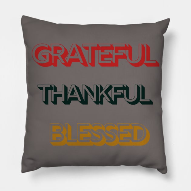 Grateful, thankful, blessed Pillow by Lionik09