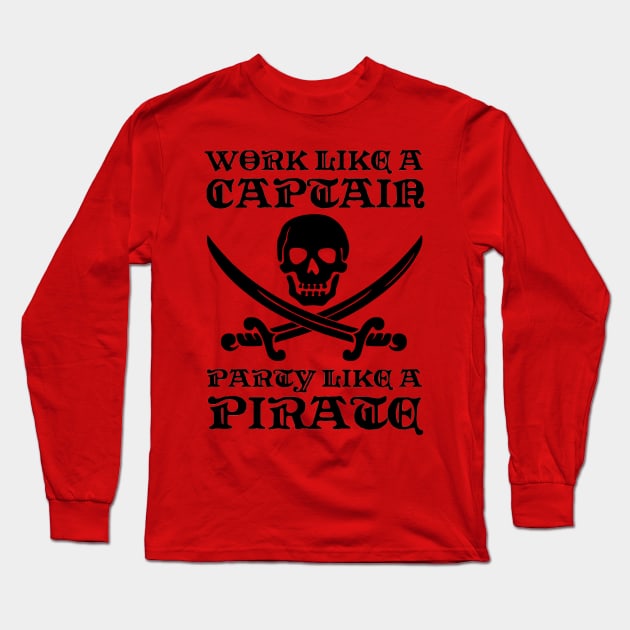 Pirate T-Shirt Work Like A Captain Party Like A Pirate Boat Pirate T-Shirt Work Like A Captain Party Like A Pirate Boat