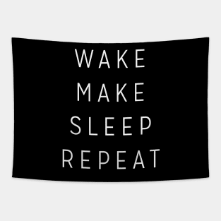 Wake Make Sleep Repeat Tapestry