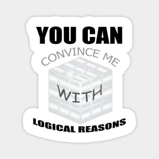 You can convince me with logical reasons, funny quotes Magnet