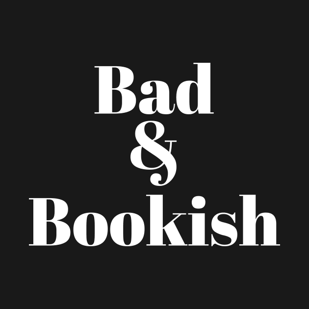 Bad & Bookish by TwoMBAs