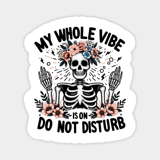 My whole vibe is on do not disturb Magnet by VenturaVibeDesign.