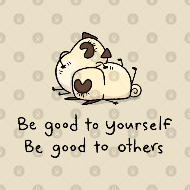 Pug Wisdom: Be Good to Yourself, Be Good to Others by Inkpug