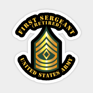 Army - First Sergeant - 1SG - Retired Magnet