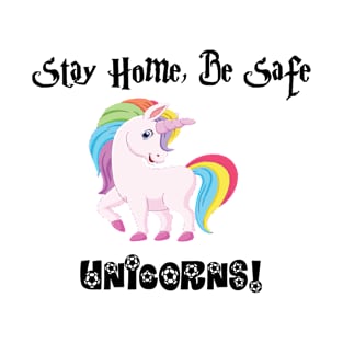 Stay Home Be Safe Unicorn Lovers T-Shirt