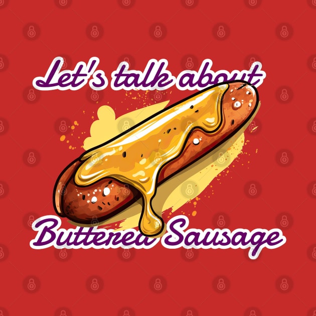 Lets talk about buttered sausage by obstinator