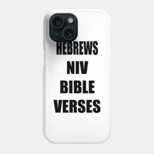 Hebrews NIV Bible Verses Text Phone Case