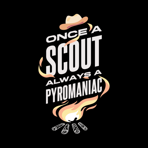 Once A Scout Always A Pyromaniac by JeZeDe