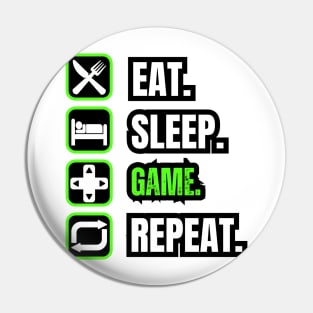 Eat Sleep Game Repeat Pin