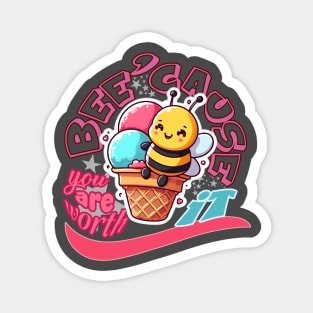 Bee-cause you're worth it - Cheerful bee on an ice cream cone in yellow, pink and blue colors Magnet