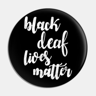 Black deaf lives matter Pin