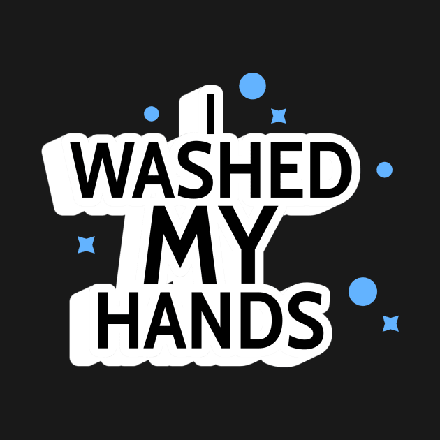 I Washed My Hands! by mikepod