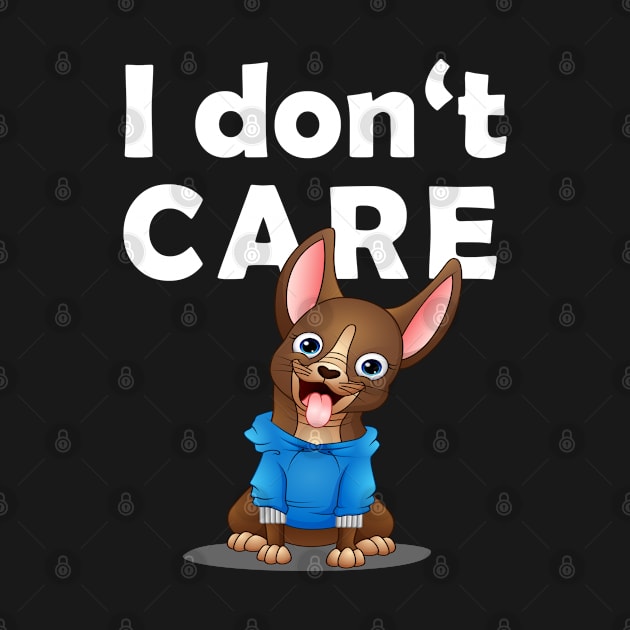 I dont CARE, funny dog by FashionBlack