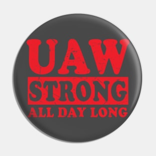 UAW Strong All day long UAW STRIKE Pin