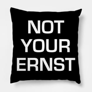 NOT YOUR ERNST Denglisch Lustiger Spruch Geschenkidee Pillow