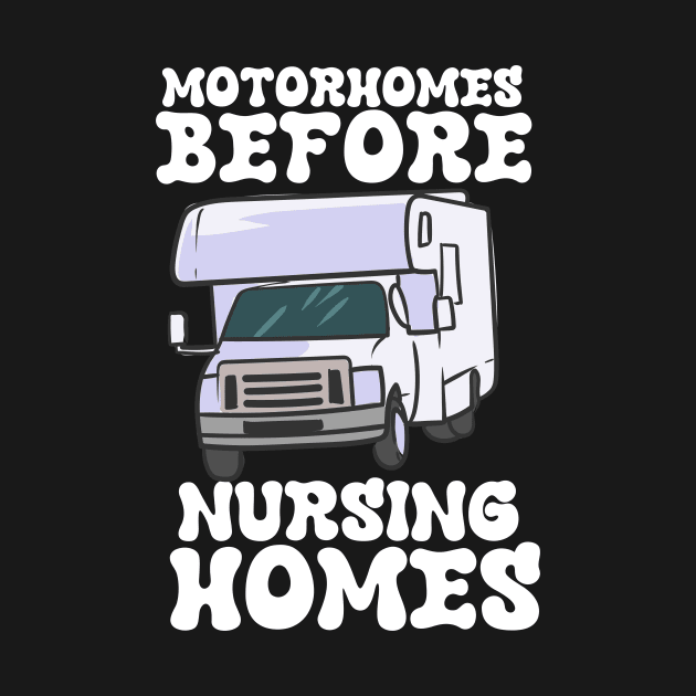 Motorhomes Before Nursing Homes by maxcode