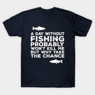 A Day Without Ice Fishing T-Shirts for Sale