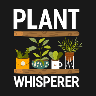 plant whisperer Funny Garden Gardening Plant T-Shirt