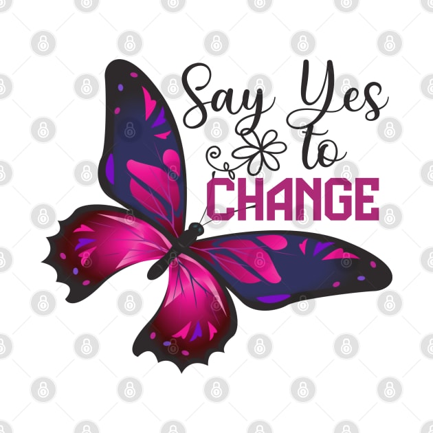 Cute Butterfly Design - Say Yes To Change by Animal Specials