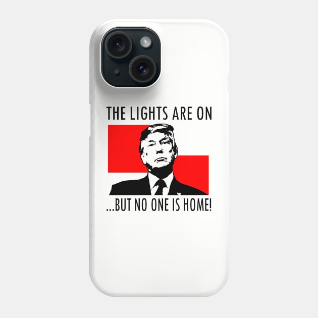 THE LIGHTS ARE ON BUT NO ONE IS HOME! Phone Case by truthtopower