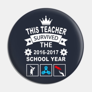 This teacher survived the 2016-2017 school year Tshirt Pin