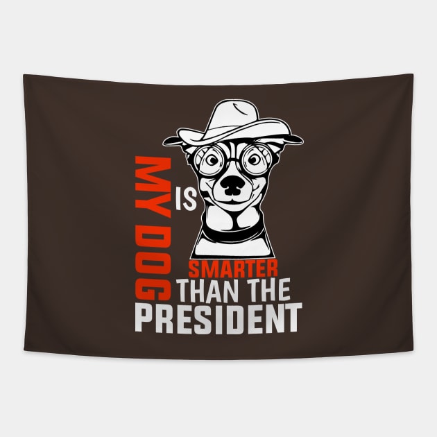 My dog is smarter than the president Tapestry by medabdallahh8