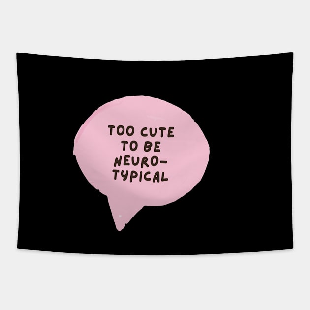 too cute to be neurotypical Tapestry by applebubble